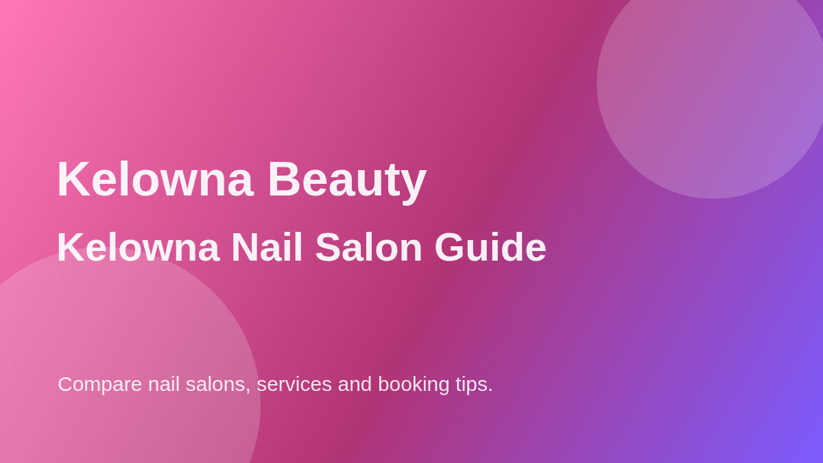 Kelowna nail salon guide featured image